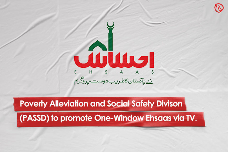 Poverty Alleviation and Social Safety Division (PASSD) to promote One-Window Ehsaas via TV