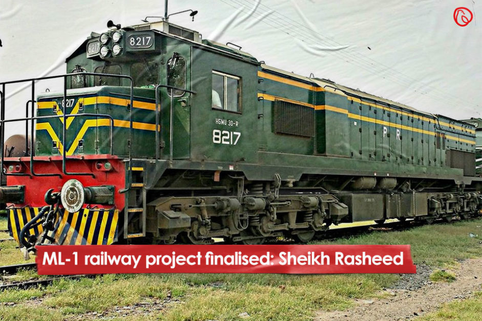 ML-1 railway project finalised: Sheikh Rasheed