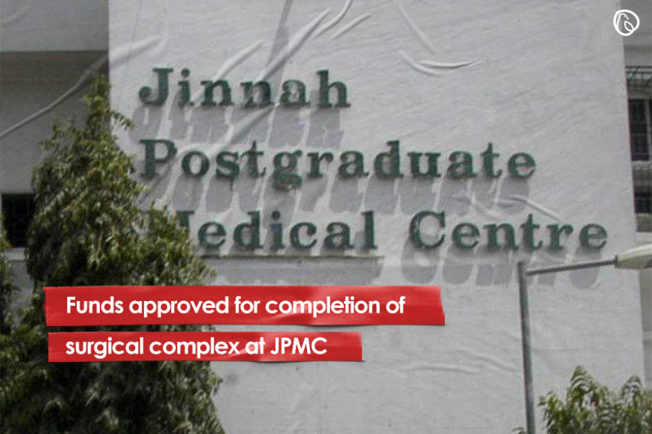 Funds approved for completion of surgical complex at JPMC