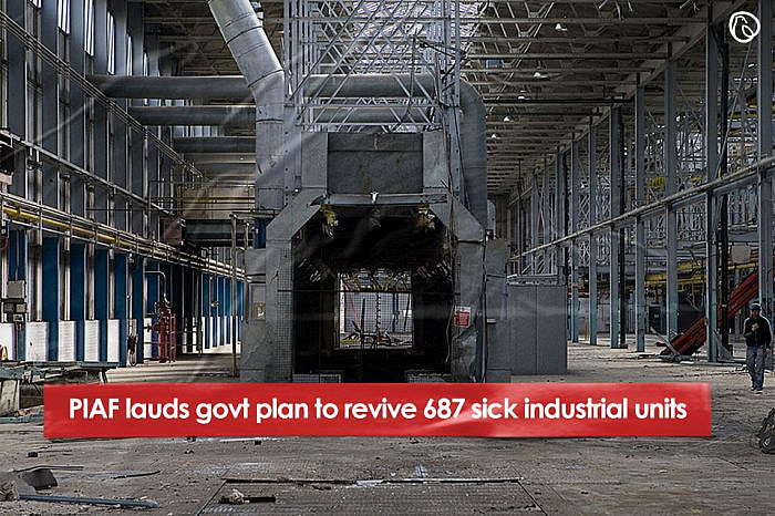 PIAF lauds govt plan to revive 687 sick industrial units