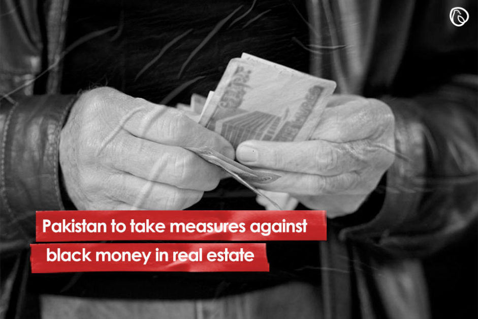 Pakistan to take measures against black money in real estate
