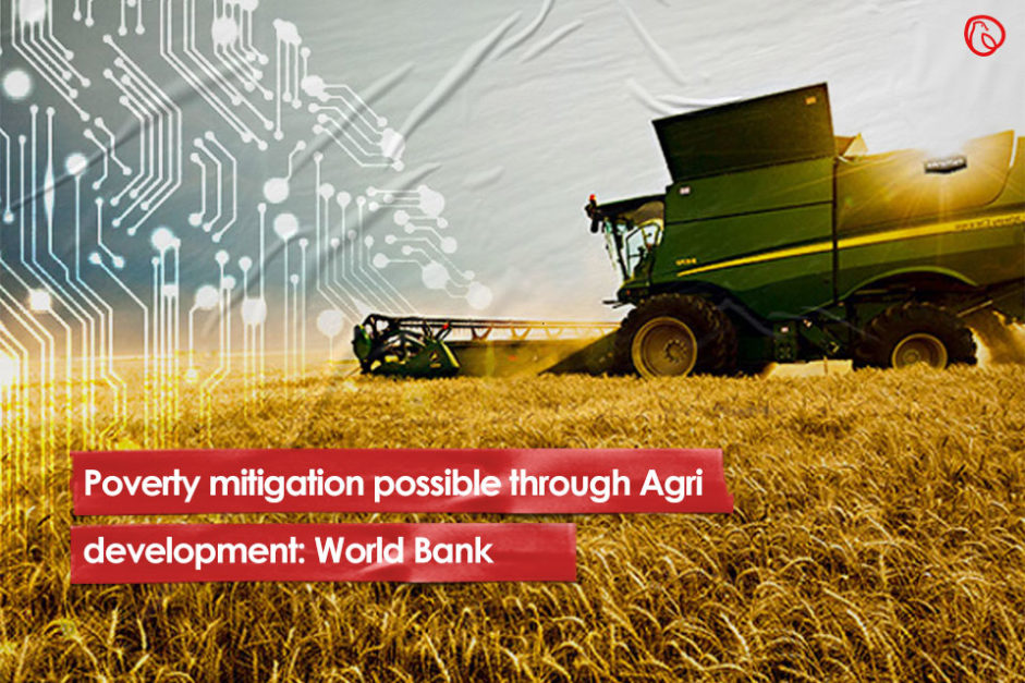 Poverty mitigation possible through Agri development: World Bank