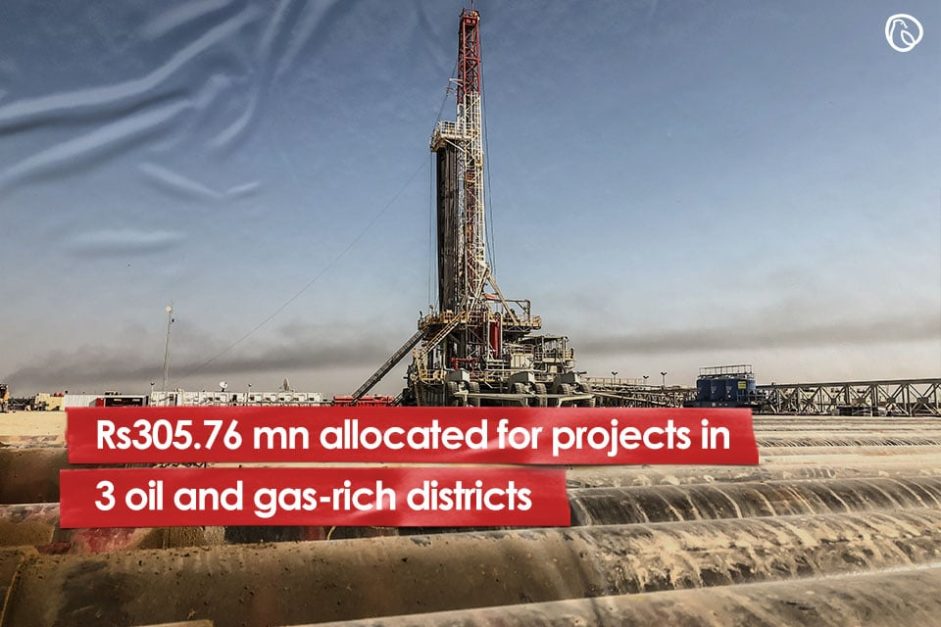 Rs305.76 mn allocated for projects in 3 oil and gas rich-districts