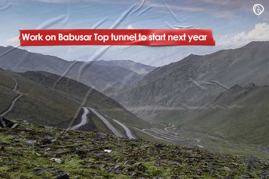 Work on Babusar Top tunnel to start next year