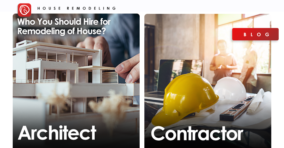 contractor vs architect - remodeling of house