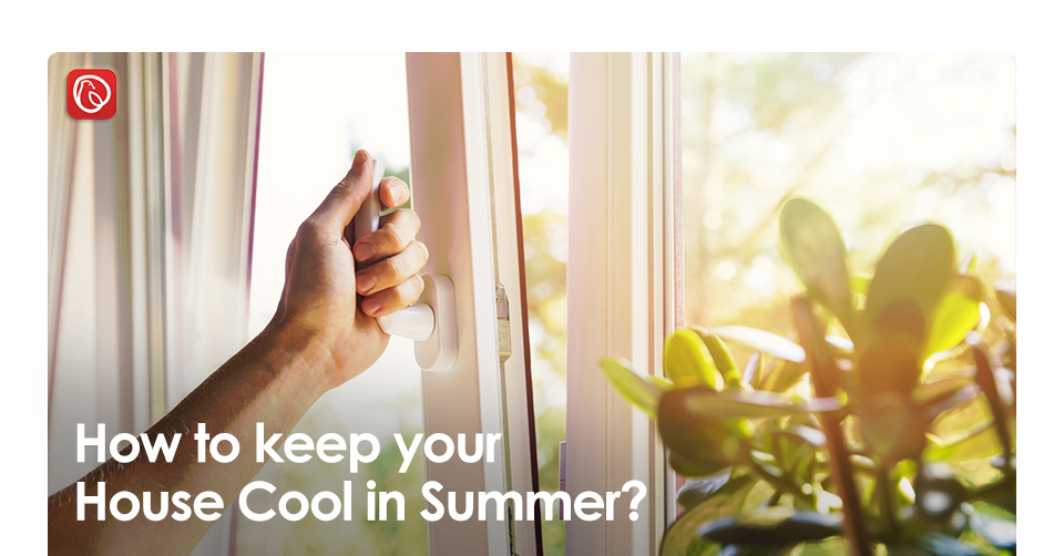 How to keep your house cool in summer?