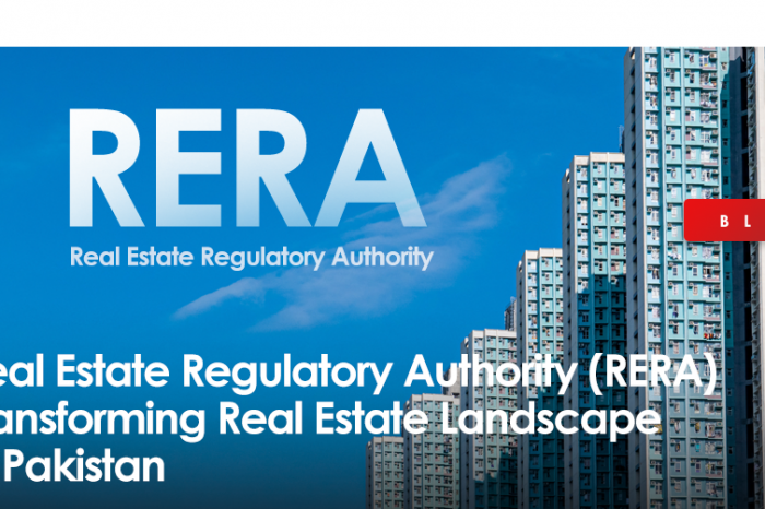 Real Estate Regulatory Authority (RERA) - Transforming Real Estate Landscape in Pakistan