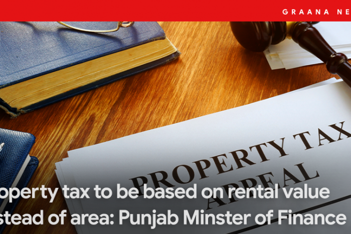 Property tax to be based on rental value instead of area: Punjab Minster of Finance