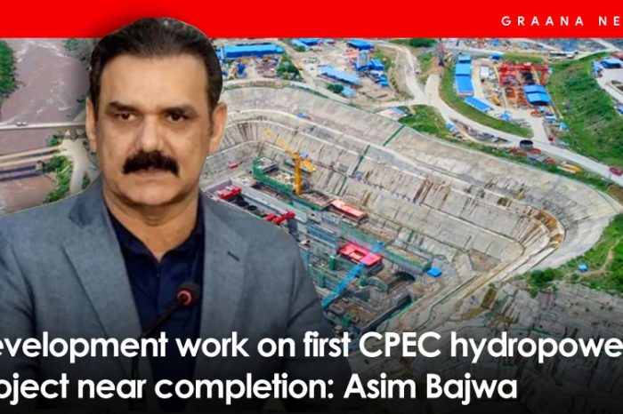 Development work on first CPEC hydropower project near completion: Asim Bajwa