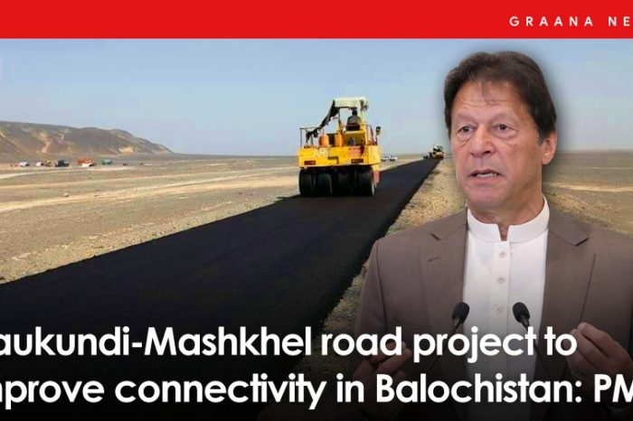 Naukundi-Mashkhel road project to improve connectivity in Balochistan: PM