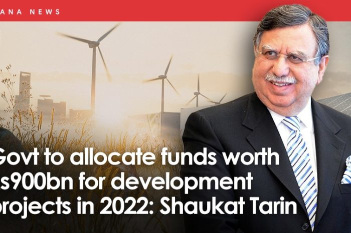 Govt to allocate funds worth Rs900bn for development projects in 2022: Shaukat Tarin