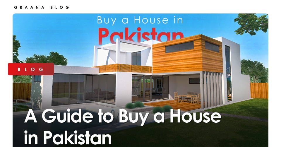 A Guide to Buy a House in Pakistan