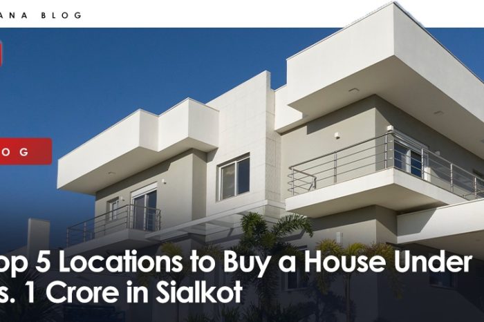 Top 5 Locations to Buy a House Under Rs. 1 Crore in Sialkot