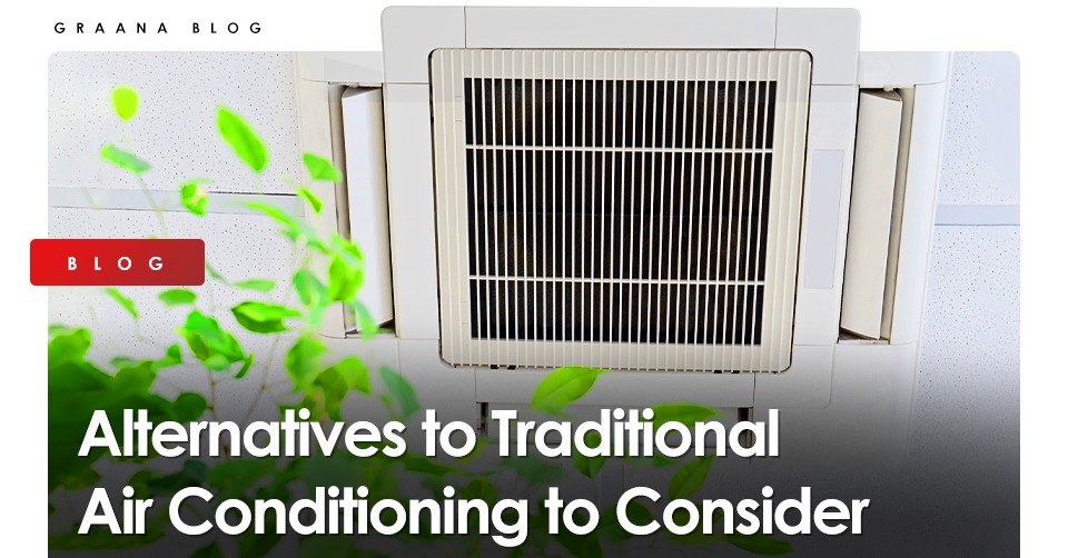 Graana.com Blog | Alternatives to Traditional Air Conditioning to Consider