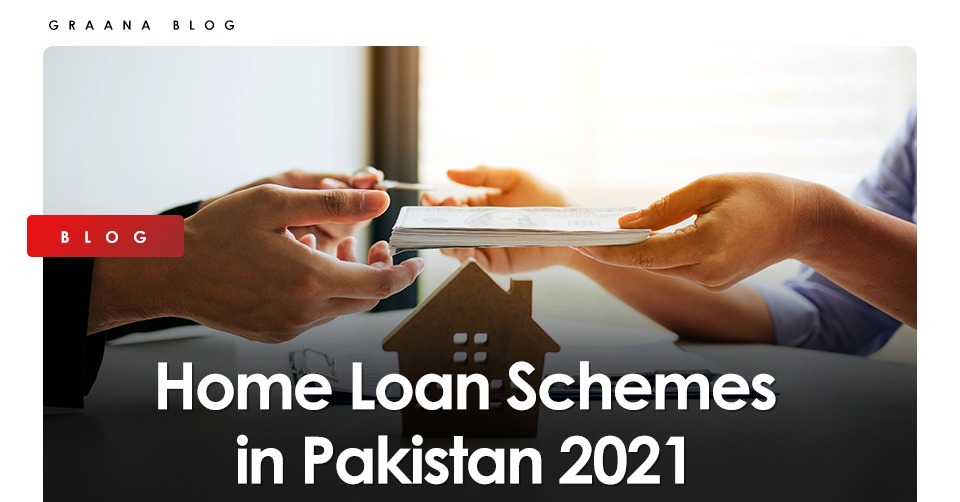 Home Loan Schemes in Pakistan 2021