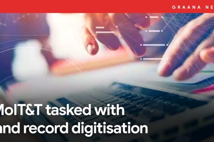 MoIT&T tasked with land record digitisation