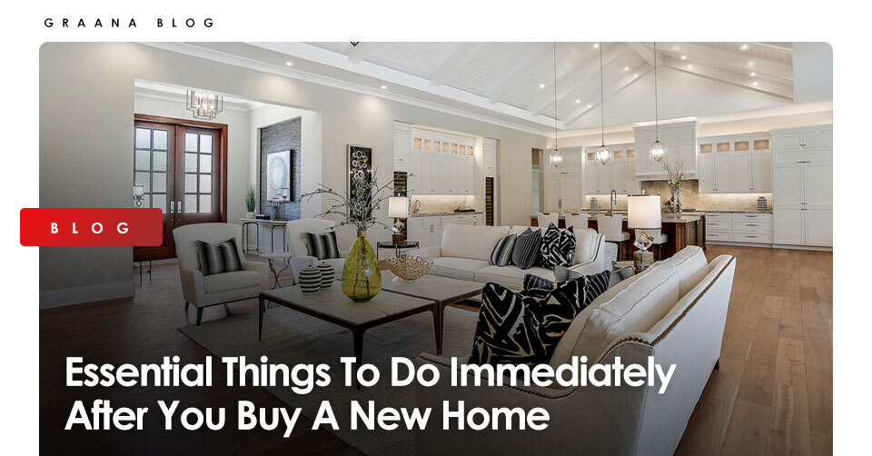 Essential Things To Do Immediately After You Buy A New Home