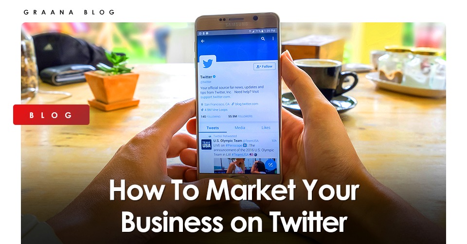 How To Market Your Business on Twitter