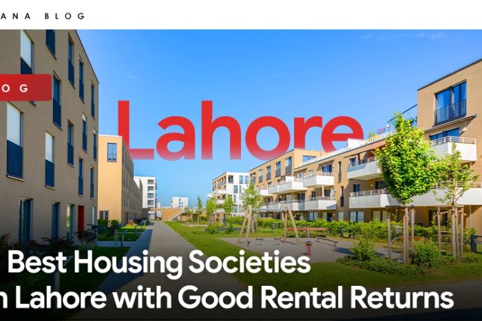 5 Best Housing Societies in Lahore with Good Rental Returns