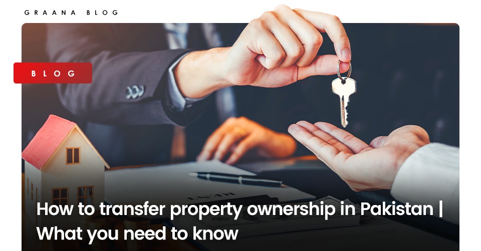 Transfer property ownership in Pakistan
