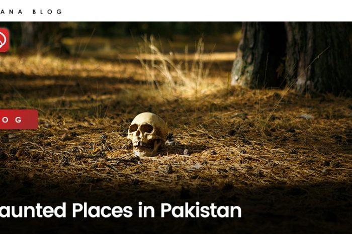 Haunted Places in Pakistan