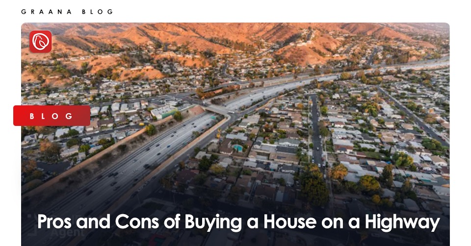 Pros and Cons of Buying a House on a Highway