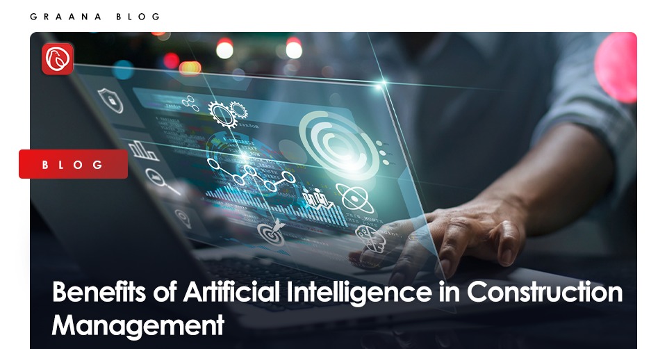 Benefits of Artificial Intelligence in Construction Management
