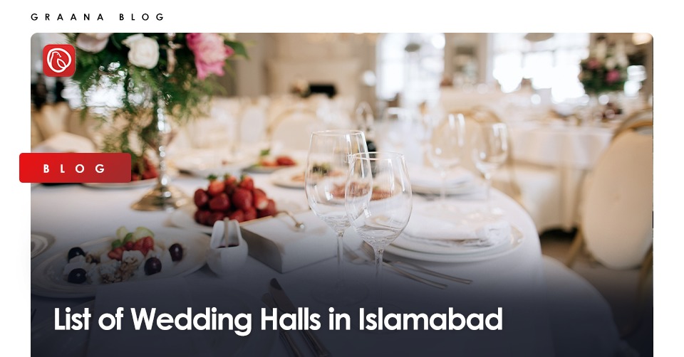 Graana.com features the finest wedding halls in Islamabad.