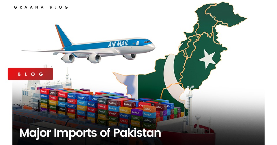 Major Imports of Pakistan | Graana.com