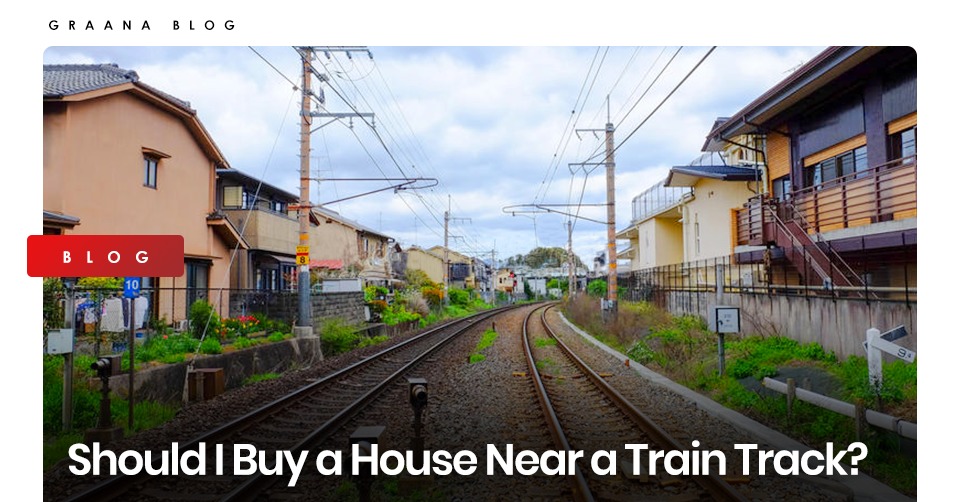 Graana.com features a blog on; should I buy a house near a train track.