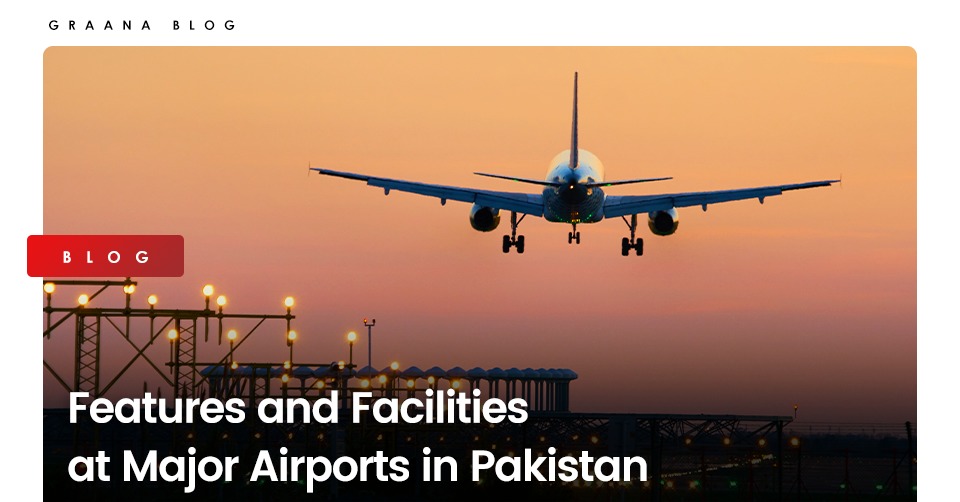 Features & Facilities at Major Airports in Pakistan