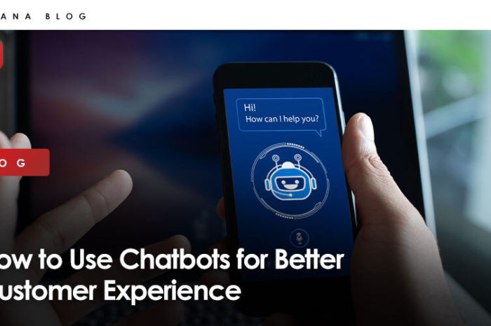 How To Use Chatbots For a Better Customer Experience