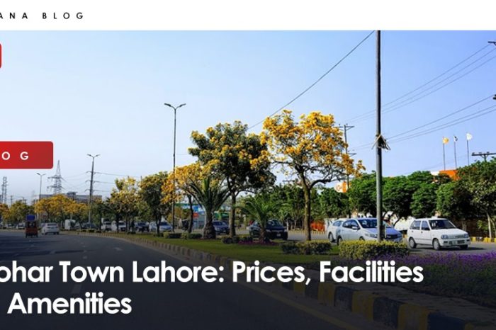 Johar Town Lahore: Prices, Facilities & Amenities