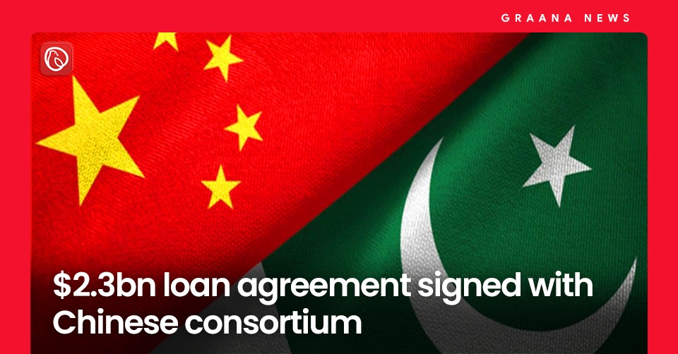 $2.3bn loan agreement signed with Chinese consortium