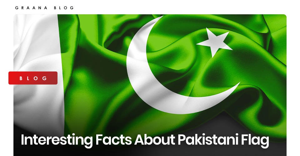 Interesting Facts About Pakistani Flag