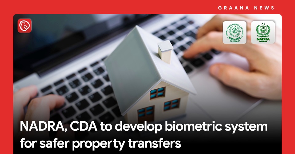 NADRA, CDA to develop biometric system for safer property transfers. For more information, visit Graana news.