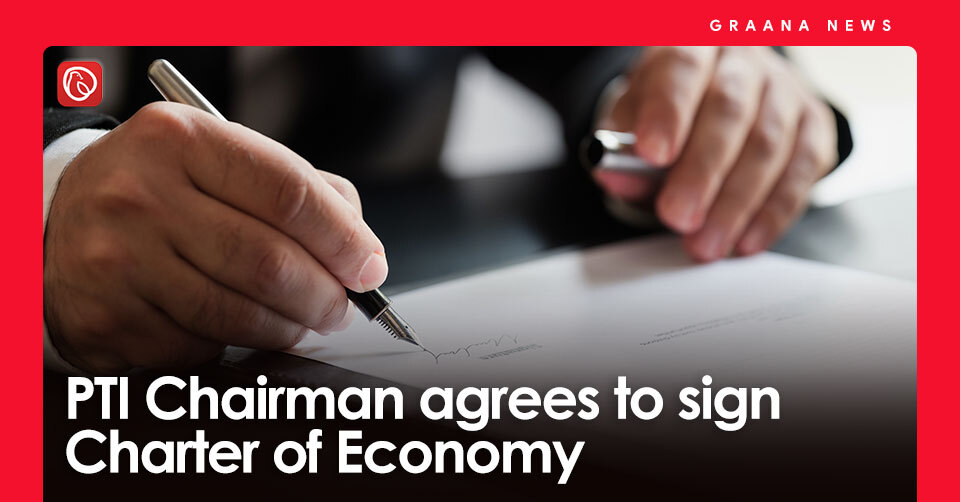 PTI Chairman agrees to sign Charter of Economy. For more information, visit Graana News.