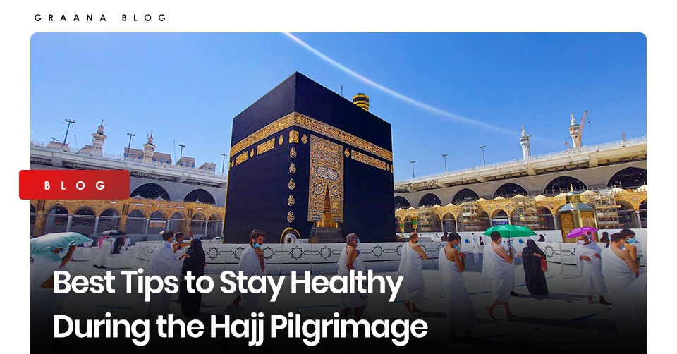 Best Tips to Stay Healthy During Hajj Pilgrimage Blog Image