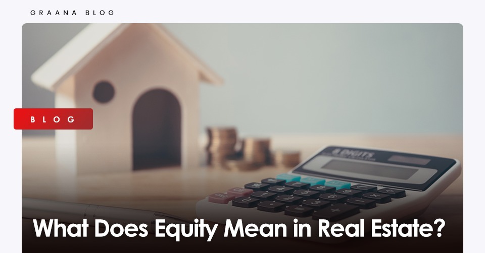 What Does Equity Mean in Real Estate?