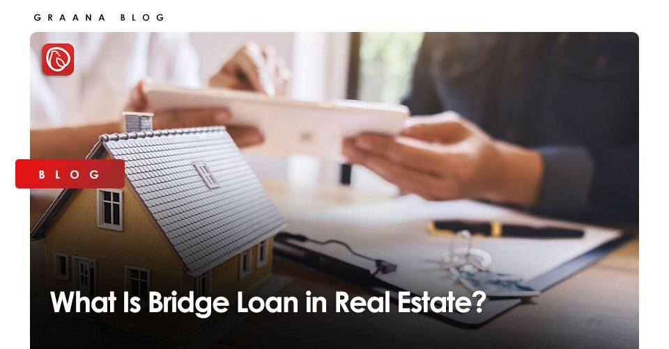 What Is Bridge Loan in Real Estate?