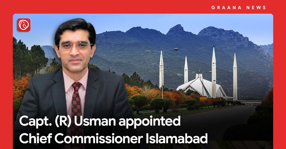 Capt. (R) Usman appointed Chief Commissioner Islamabad. For more news, visit Graana News.