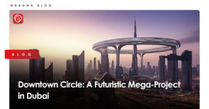 Downtown Circle: A Futuristic Mega-Project in Dubai Blog Image