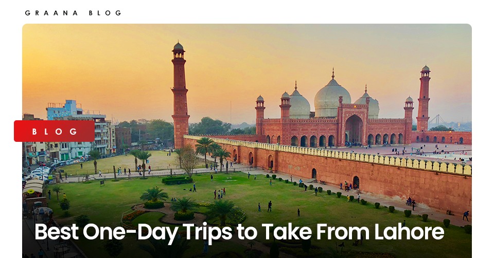 places near lahore for one day trip one day trip near lahore