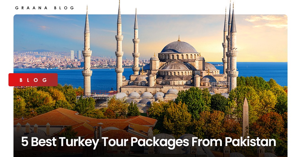 turkey tour packages from Pakistan